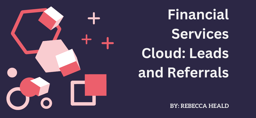Financial Services Cloud: Leads and Referrals
