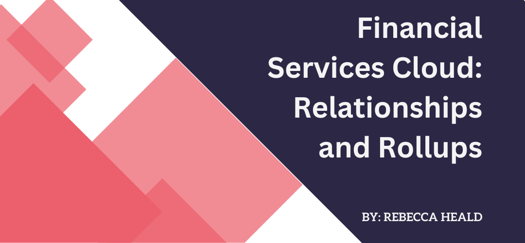 Financial Services Cloud: Relationships and Rollups