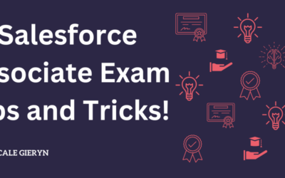 Salesforce Associate Exam Tips and Tricks!