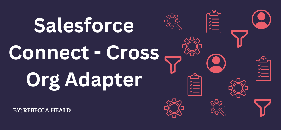 Salesforce Connect – Cross Org Adapter