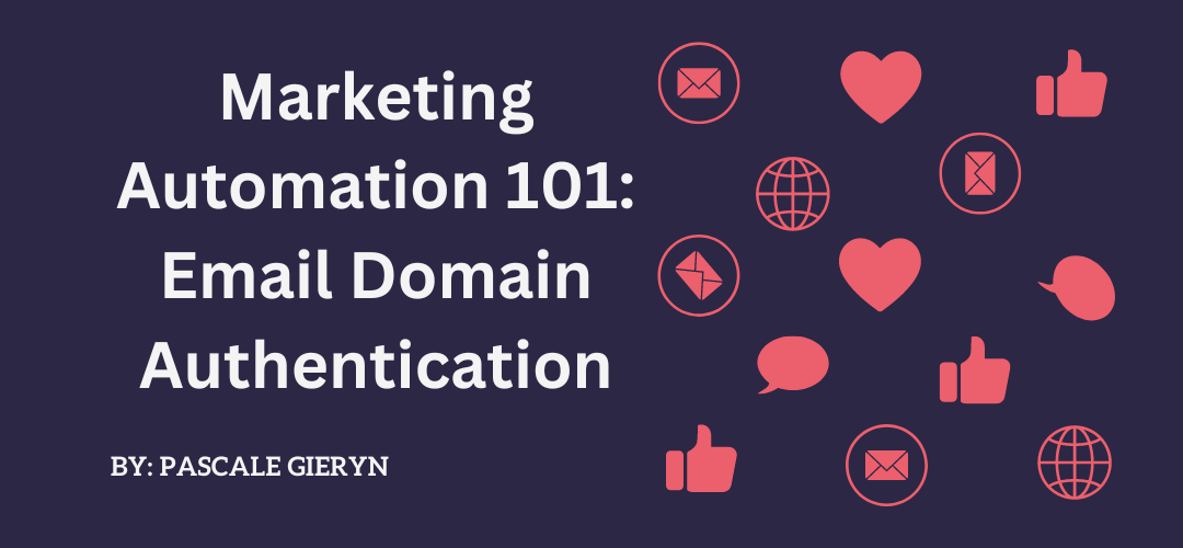 Marketing Automation 101: Email Domain Authentication